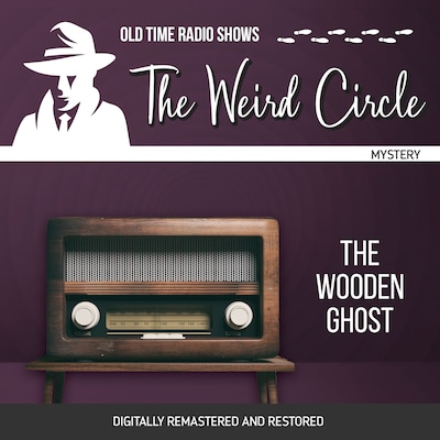 The Weird Circle: The Wooden Ghost