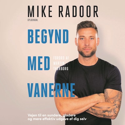 Begynd med vanerne – omslag til lydbogen af Mike Radoor