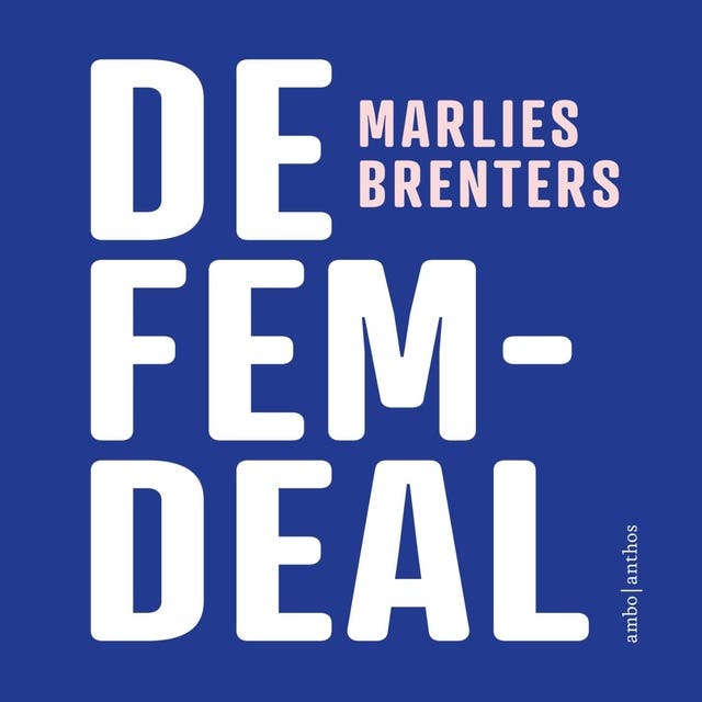 De FemDeal: Hoe organisaties moeten veranderen om vrouwen aan de top te krijgen