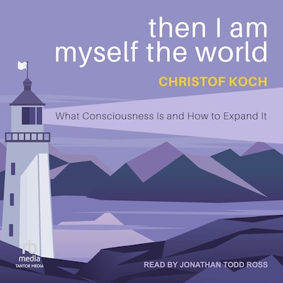 Then I Am Myself the World – omslag til lydbogen af Christof Koch