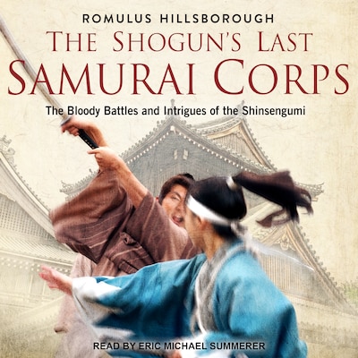 The Shogun's Last Samurai Corps – omslag til lydbogen af Romulus Hillsborough
