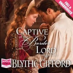 Captive of the Border Lord – okładka audiobooka, autor Blythe Gifford