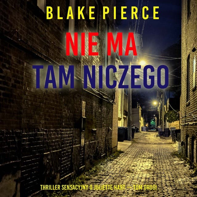 Nie ma tam niczego (Thriller sensacyjny o Juliette Hart — Tom drugi)