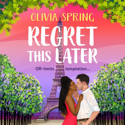 Regret This Later - The Love Hotel - THE BRAND NEW steamy age gap romance set in Paris from Olivia Spring for 2026, Book 5 (Unabridged) – omslag til lydbogen af Olivia Spring