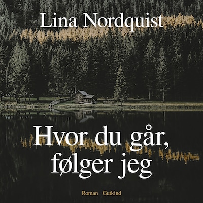 Hvor du går, følger jeg – omslag til lydbogen af Lina Nordquist