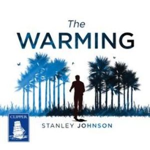 The Warming – okładka audiobooka, autor Stanley Johnson