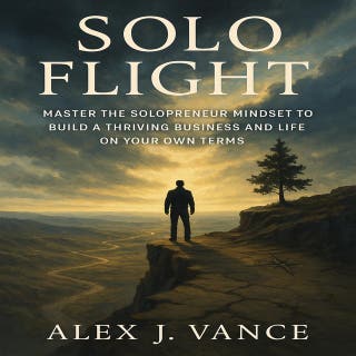 Solo Flight: Master the Solopreneur Mindset to Build a Thriving Business and Life on Your Own Terms – omslag till ljudboken av Claire Donnelly