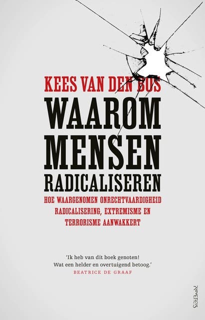 Waarom mensen radicaliseren: Hoe waargenomen onrechtvaardigheid radicalisering, extremisme en terrorisme aanwakkert – omslag van het luisterboek van Kees van den Bos