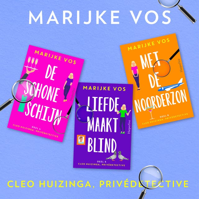 Cleo Huizinga, privédetective bundel 2: De schone schijn / Blinde liefde / Met de noorderzon