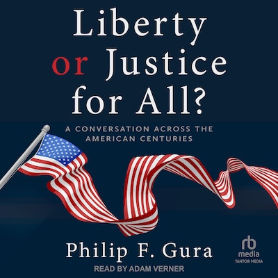 Liberty or Justice for All? – omslag til lydbogen af Philip F. Gura