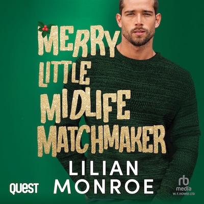 Merry Little Midlife Matchmaker: A Grumpy Single Dad Christmas Romance – omslag til lydbogen af Lilian Monroe