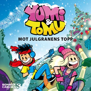 Yumi & Tomu. Mot julgranens topp! – omslag till ljudboken av Maria Frensborg, Yumi, Tomu