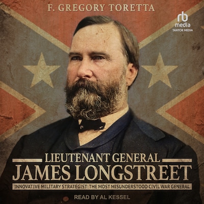 Lieutenant General James Longstreet – omslag til lydbogen af F. Gregory Toretta