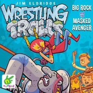 Wrestling Trolls: Big Rock and the Masked Avenger – okładka audiobooka, autor Jim Eldridge