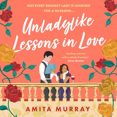 Unladylike Lessons in Love – omslag til lydbogen af Amita Murray