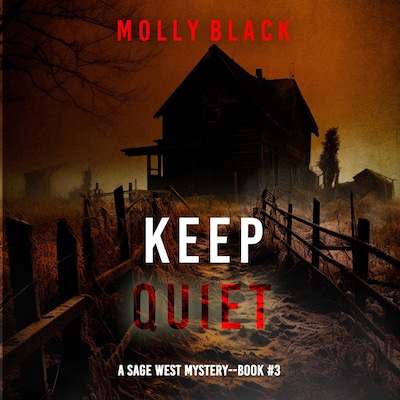 Keep Quiet (A Sage West FBI Suspense Thriller—Book Three) – omslag til lydbogen af Molly Black
