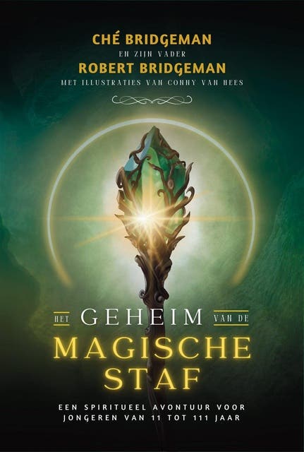Het geheim van de magische staf: een spiritueel avontuur voor kinderen van 11 tot 111 jaar – omslag van het luisterboek van Ché & Robert Bridgeman
