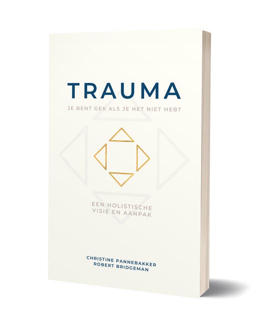Trauma, je bent gek als je het niet hebt: Een holistische visie en aanpak – omslag van het luisterboek van Christine Pannebakker,Robert Bridgeman