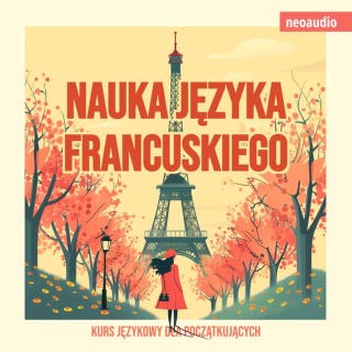 Kursy językowe dla początkujących, Nauka języka francuskiego (Nieokrojony) – okładka audiobooka, autor NeoAudio