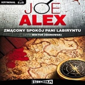 Zmącony spokój Pani Labiryntu – okładka audiobooka, autor Alex Joe