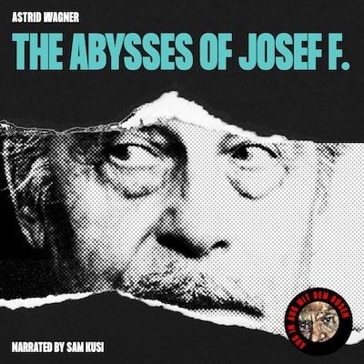 The Abysses of Josef F. – omslag til lydbogen af Astrid Wagner