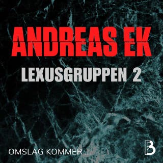 Lexusgruppen 2 – omslag till ljudboken av Andreas Ek
