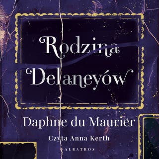 RODZINA DELANEYÓW – okładka audiobooka, autor Du Maurier Daphne