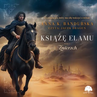 Książę Elamu. Tom 1. Zmierzch – okładka audiobooka, autor Anna K. Bandurska