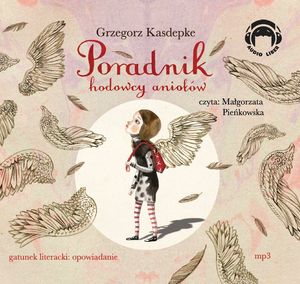 Poradnik hodowcy aniołów – okładka audiobooka, autor Grzegorz Kasdepke