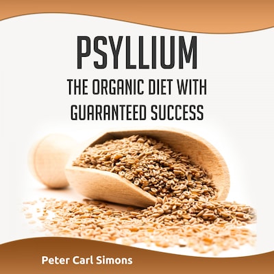 Psyllium - The Organic Diet with Guaranteed Success – omslag til lydbogen af Peter Carl Simons