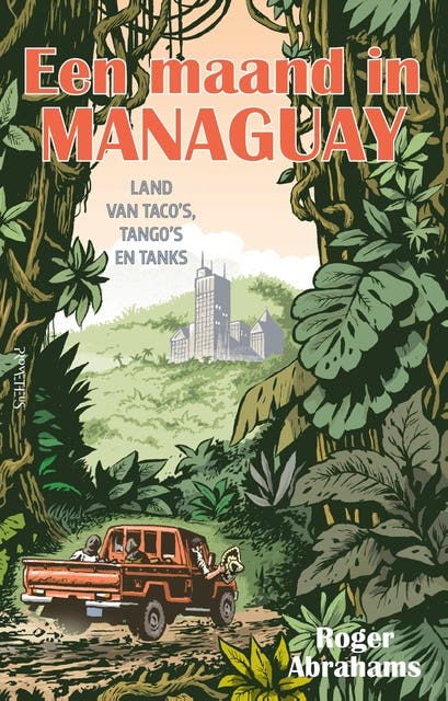 Een maand in Managuay: Land van taco's, tango's en tanks – omslag van het luisterboek van Roger Abrahams