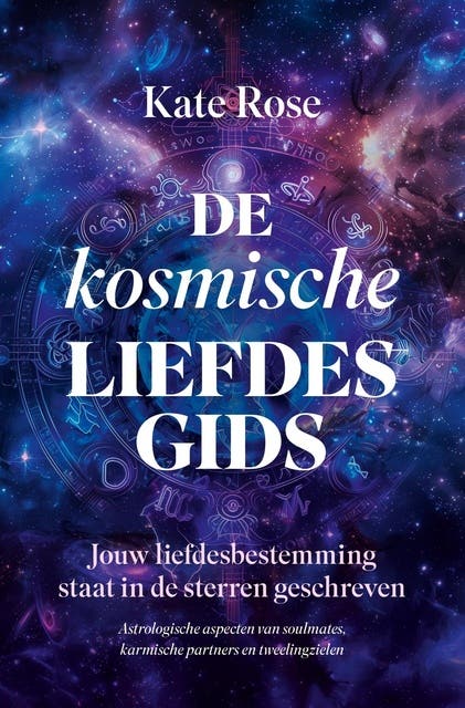 De kosmische liefdesgids: Jouw liefdesbestemming staat in de sterren geschreven