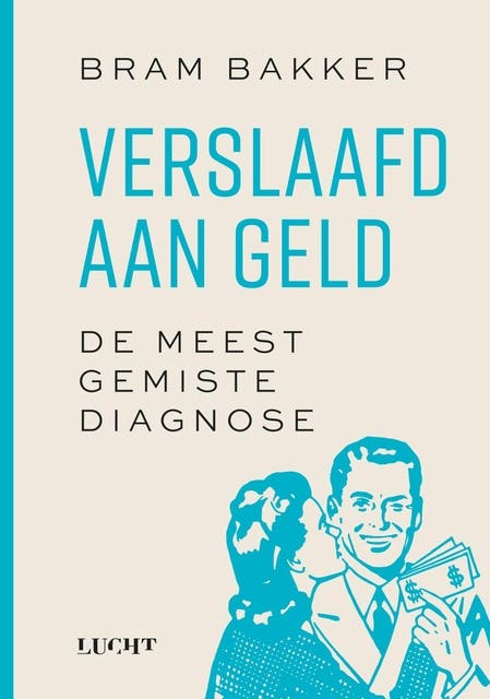 Verslaafd aan geld – omslag van het luisterboek van Bram Bakker