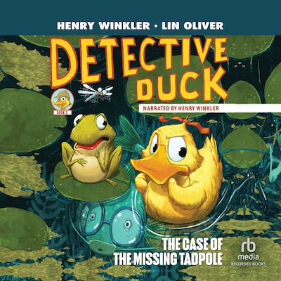 Detective Duck: The Case of the Missing Tadpole – omslag til lydbogen af Henry Winkler, Lin Oliver