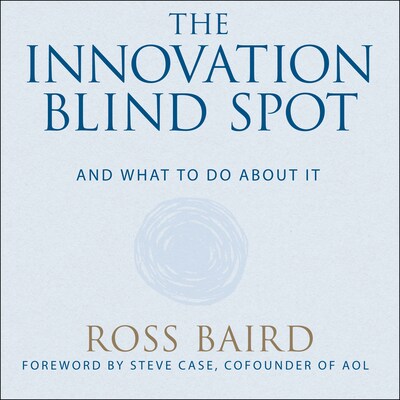 The Innovation Blind Spot – omslag til lydbogen af Ross Baird