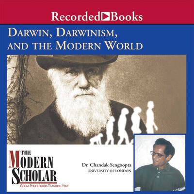 Darwin, Darwinism, and the Modern World – omslag til lydbogen af Chandak Sengoopta
