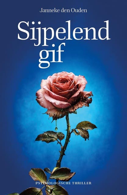 Sijpelend Gif – omslag van het luisterboek van Janneke Den Ouden