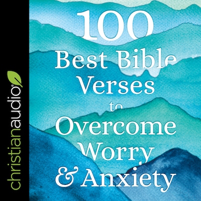 100 Best Bible Verses to Overcome Worry and Anxiety – omslag til lydbogen af Unknown Author