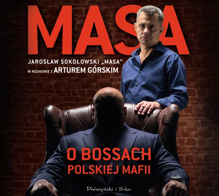 Masa o bossach polskiej mafii. Jarosław Sokołowski „Masa” w rozmowie z Arturem Górskim
