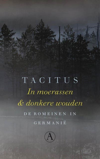 In moerassen en donkere wouden: de Romeinen in Germanië
