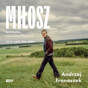 Miłosz. Biografia. Część 2 – okładka audiobooka, autor Andrzej Franaszek