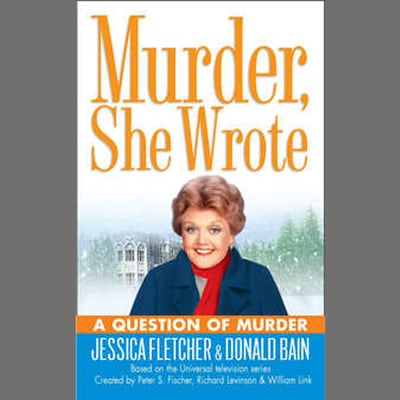 A Question of Murder – omslag til lydbogen af Jessica Fletcher, Donald Bain