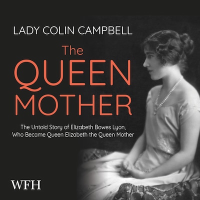 The Queen Mother – omslag til lydbogen af Lady Colin Campbell