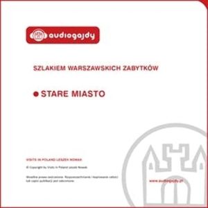 Stare Miasto. Szlakiem warszawskich zabytków – okładka audiobooka, autor Ewa Chęć