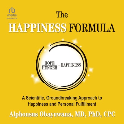 The Happiness Formula – omslag til lydbogen af Alphonsus Obayuwana, MD, PhD, CPC