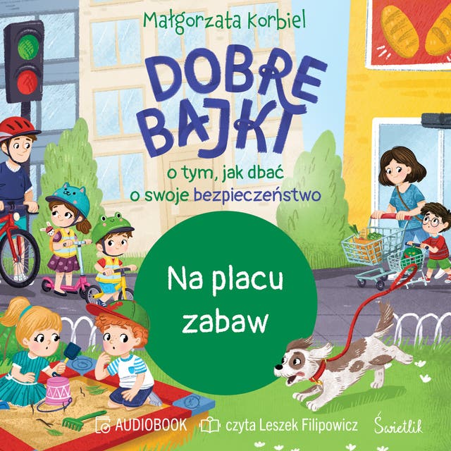 Na placu zabaw. Dobre bajki o tym, jak dbać o swoje bezpieczeństwo – okładka audiobooka, autor Małgorzata Korbiel