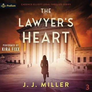 The Lawyer's Heart: Cadence Elliott Legal Thriller Series, Book 3
