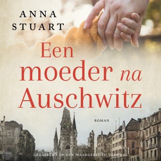 Een moeder na Auschwitz – omslag van het luisterboek van Anna Stuart