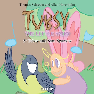 Tubsy - the Little Fairy #5: Tubsy and Sam Sparrow