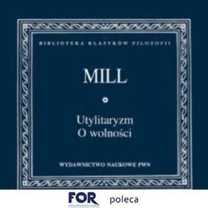 Utylitaryzm. O wolności – okładka audiobooka, autor John Stuart Mill
